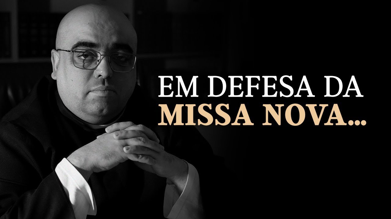 EM DEFESA DA MISSA NOVA...