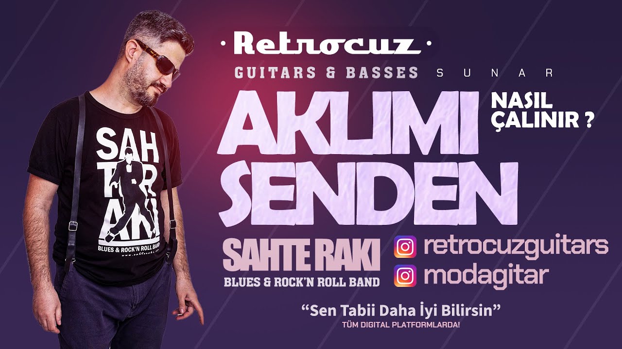 Sahte Rakı - Nasıl Çalınır 5 - Aklımı Senden - Retrocuz Guitars & Basses Sunar!