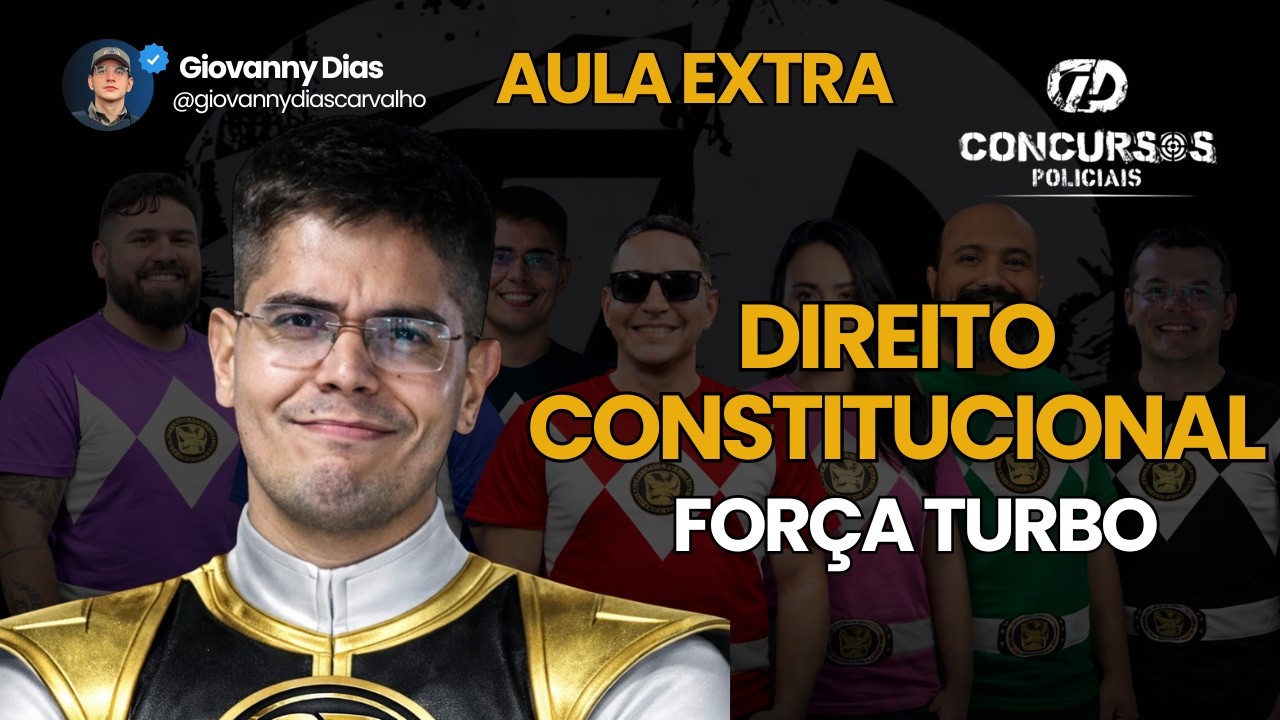 DIREITO CONSTITUCIONAL - FORÇA TURBO - GD CONCURSOS