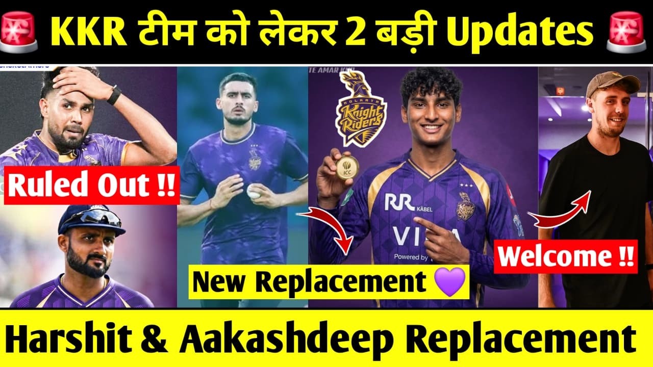 3 Big Updates Related to KKR | Harshit & Akashdeep Replacement Announced | CricTalk Hindi