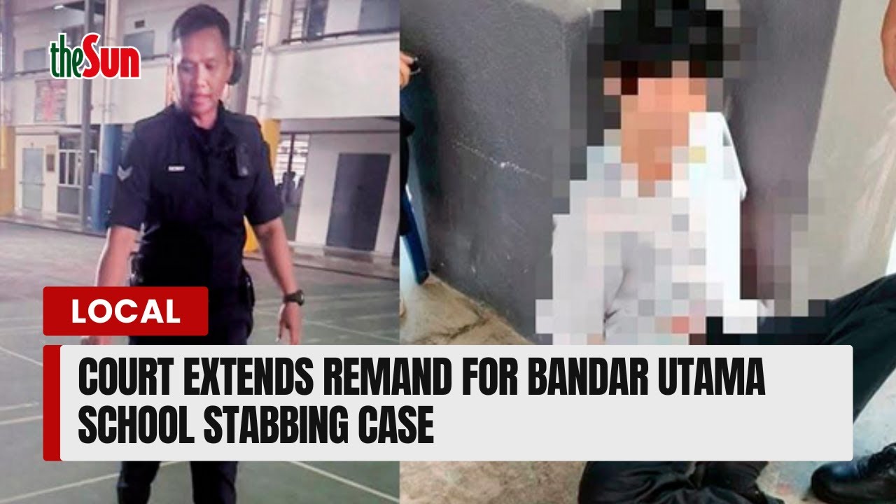 Court extends remand for Bandar Utama school stabbing case