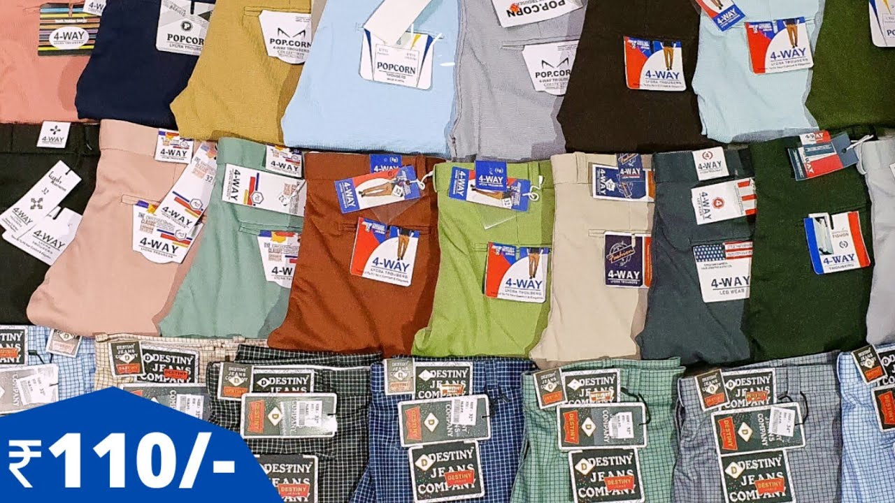 4 Way Lycra and Popcorn Trousers in just 110 All Variety in Jeans and Shirts in Wholesale Mumbai