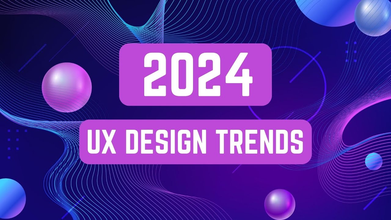 UX Design Trends 2024