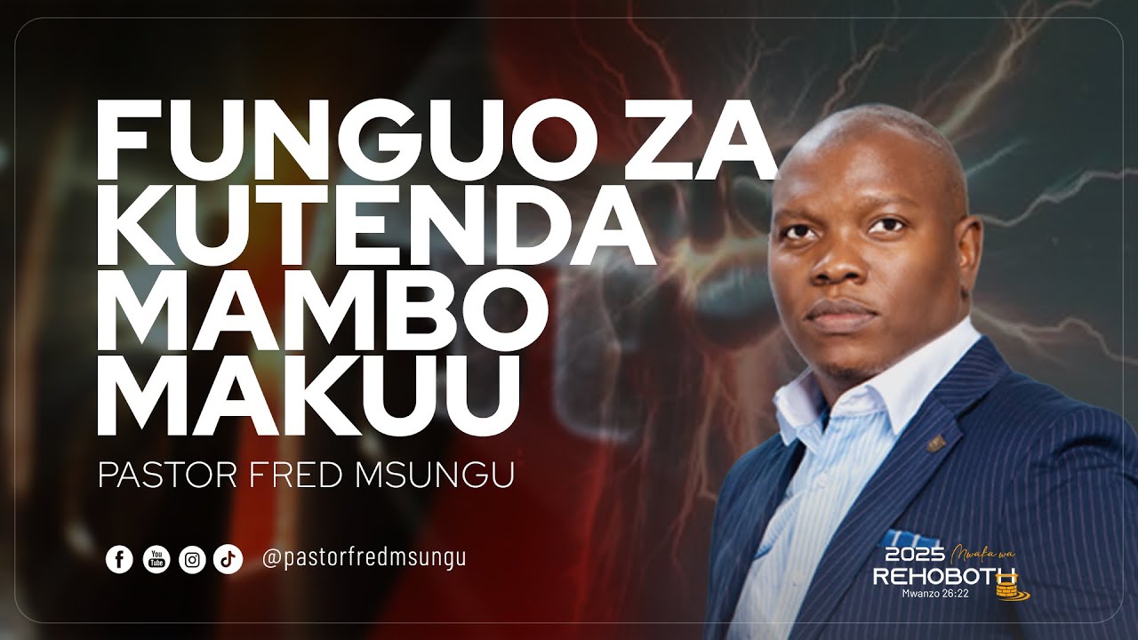 Pastor Fred Msungu- ( Keys to Greater Works)