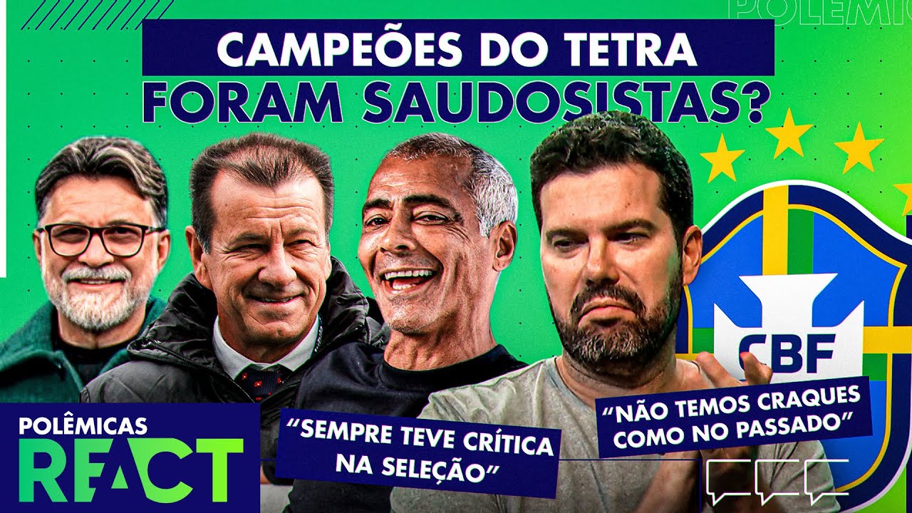 ROMÁRIO E OUTROS CAMPEÕES DE 94 ANALISARAM A SELEÇÃO ATUAL! FORAM SAUDOSISTAS? | POLÊMICAS REACT #78