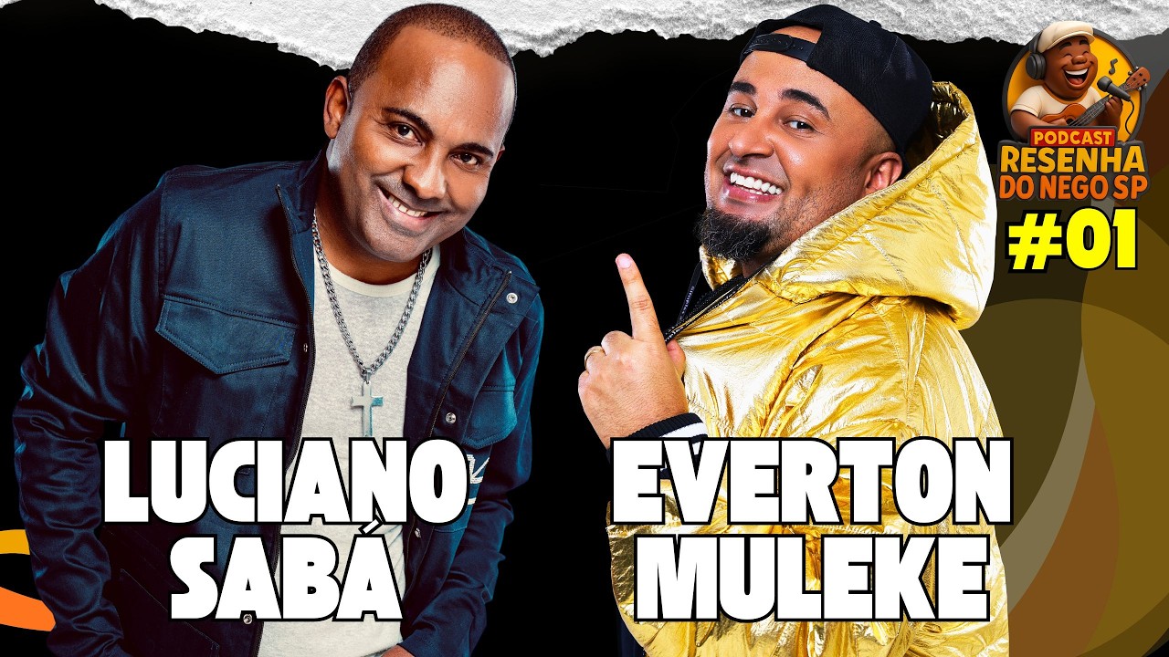 PODCAST Resenha do Nego Sp - LUCIANO SABÁ E EVERTON MULEKE - Episódio #01