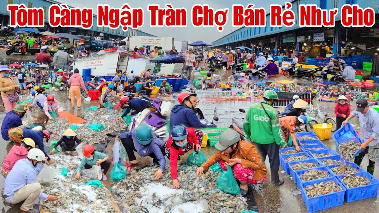 Chợ đầu mối bình điền Ngập tràn Tôm càng xổ rẻ Bán như cho
