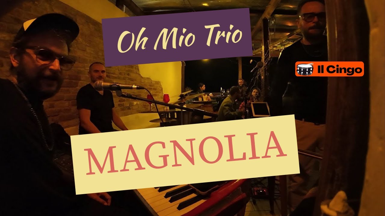 Magnolia – Oh Mio Trio live | Apertura concerto all’È n’Osteria