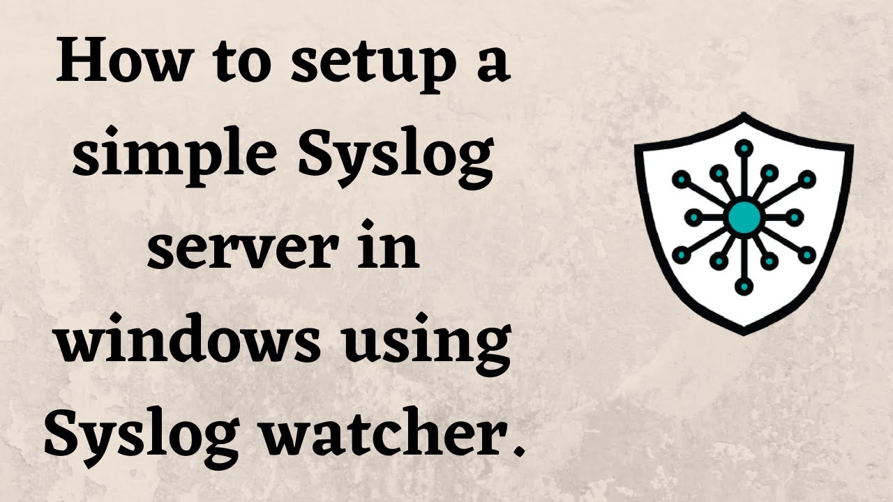 How to setup a simple Syslog server in windows using Syslog watcher.