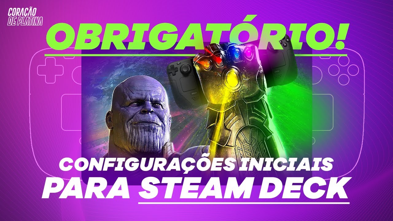 COMPROU O STEAM DECK? FAÇA ISSO! 😎👍🏼 Tutorial de Configurações iniciais -  Coração De Platina