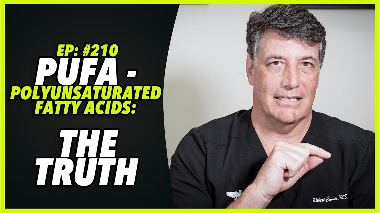 Ep:210 PUFA - POLYUNSATURATED FATTY ACIDS: THE TRUTH - by Robert Cywes
