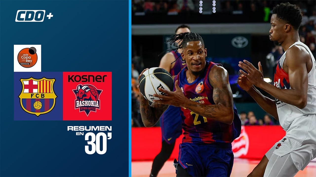 🏀 Resumen en 30': Barcelona vs Baskonia - Copa del Rey Semifinales