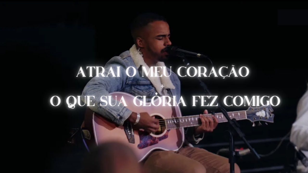 Atrai o meu coração + O Que Sua Glória Fez Comigo - Gustavo Silva e Igor Zolla