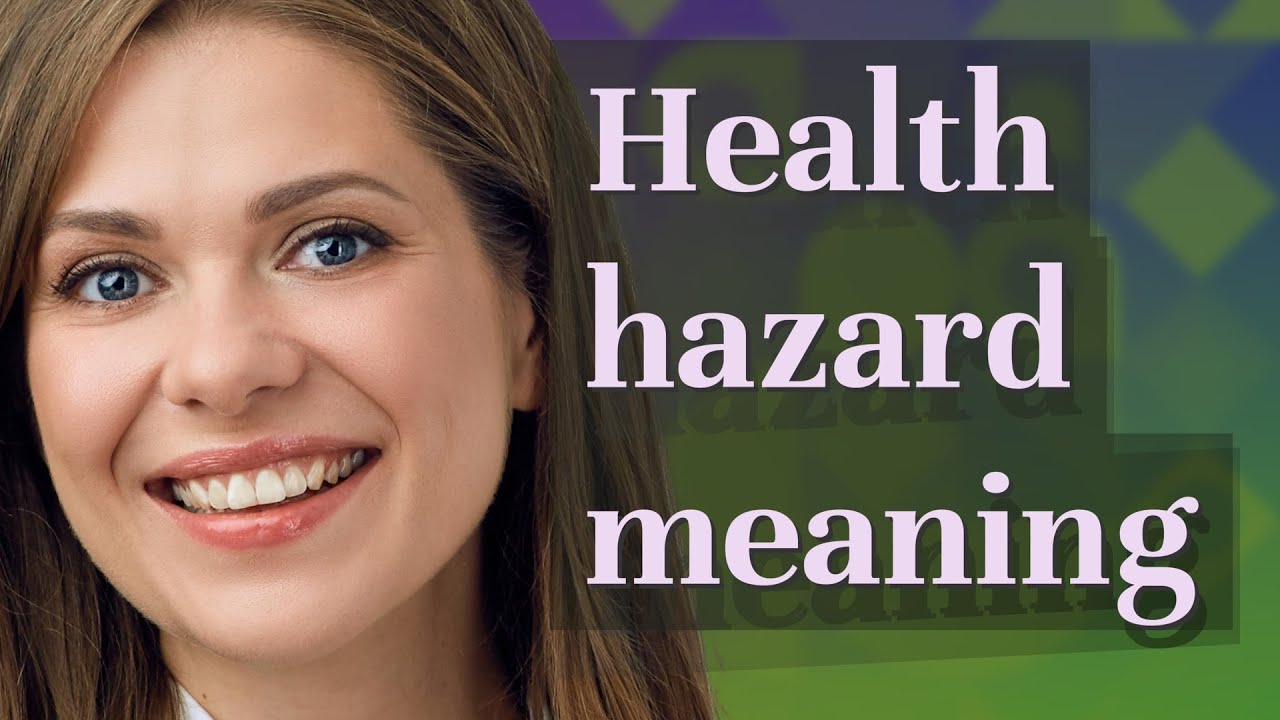 Health hazard | meaning of Health hazard