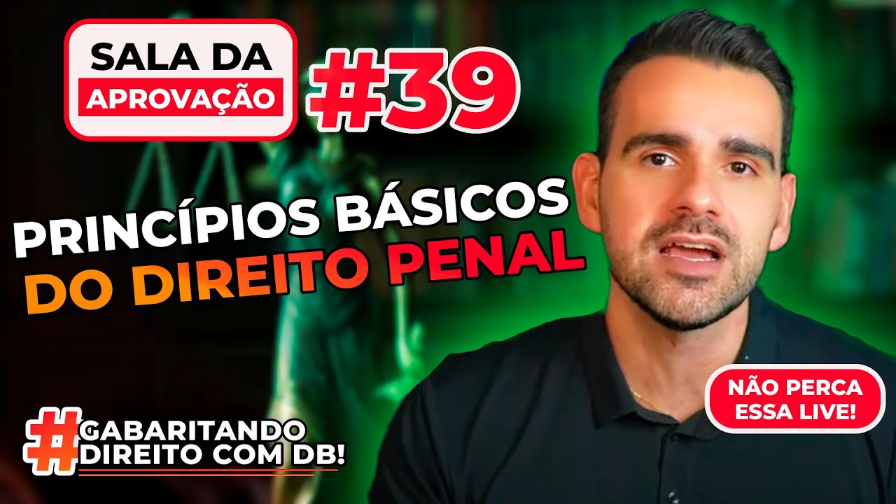 SALA DA APROVAÇÃO - PRINCÍPIOS BÁSICOS - DIREITO PENAL