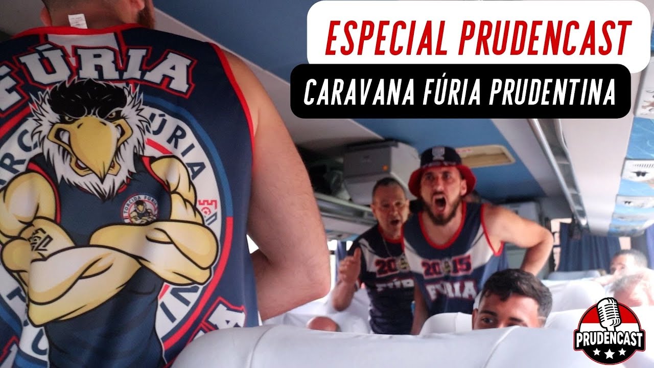 CARAVANA FÚRIA PRUDENTINA (SÃO JOSÉ X GRÊMIO PRUDENTE) - ESPECIAL PRUDENCAST
