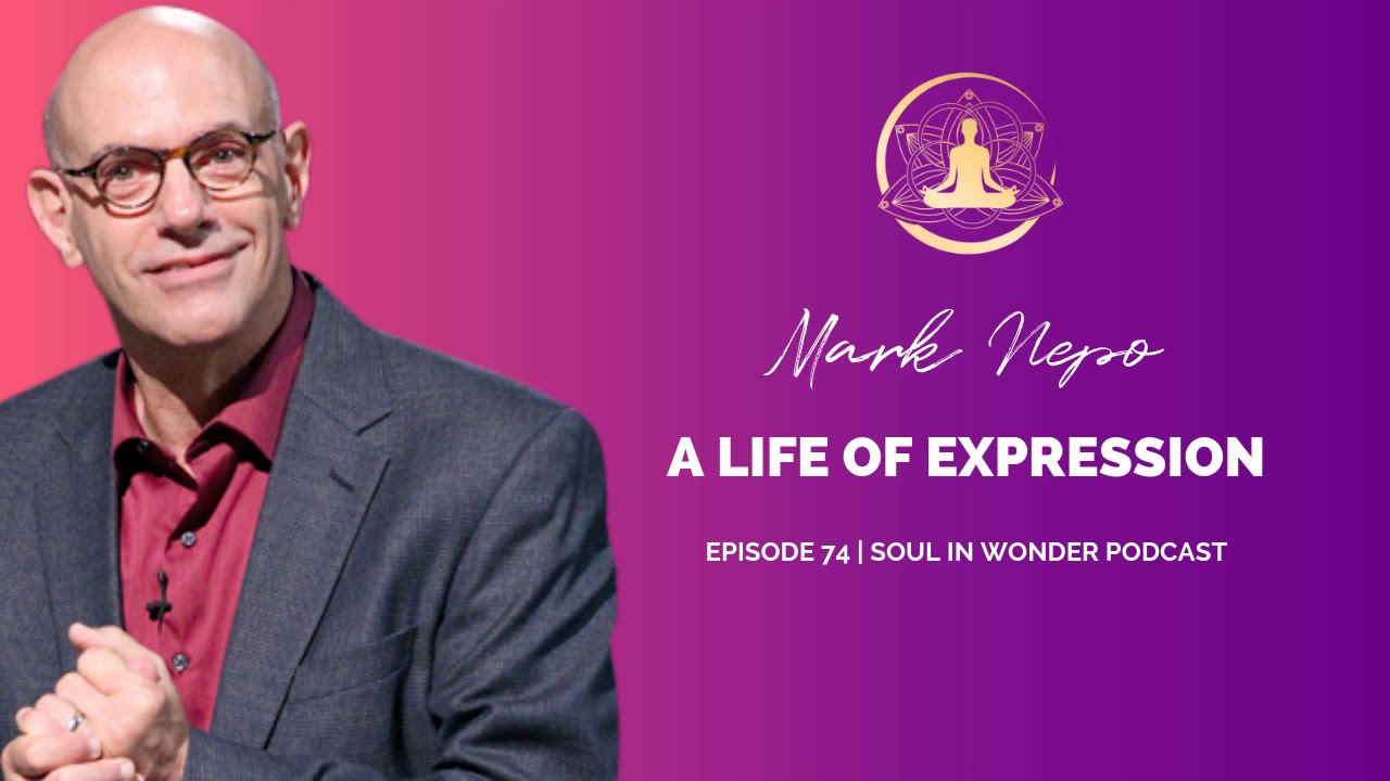 Mark Nepo: A Life of Expression (FULL EPISODE #74)
