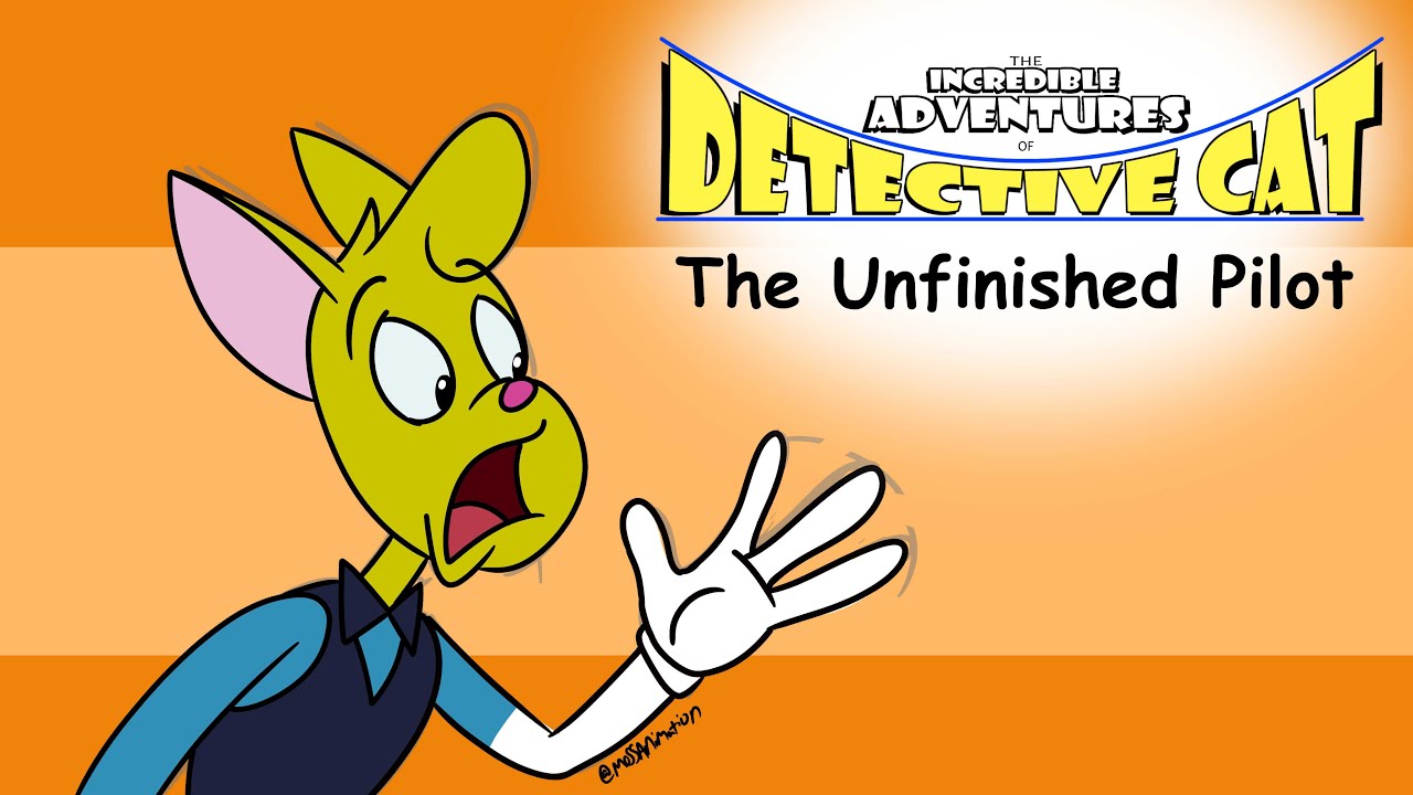 The Incredible Adventures of Detective Cat - The Unfinished Pilot (ANIMATIC)