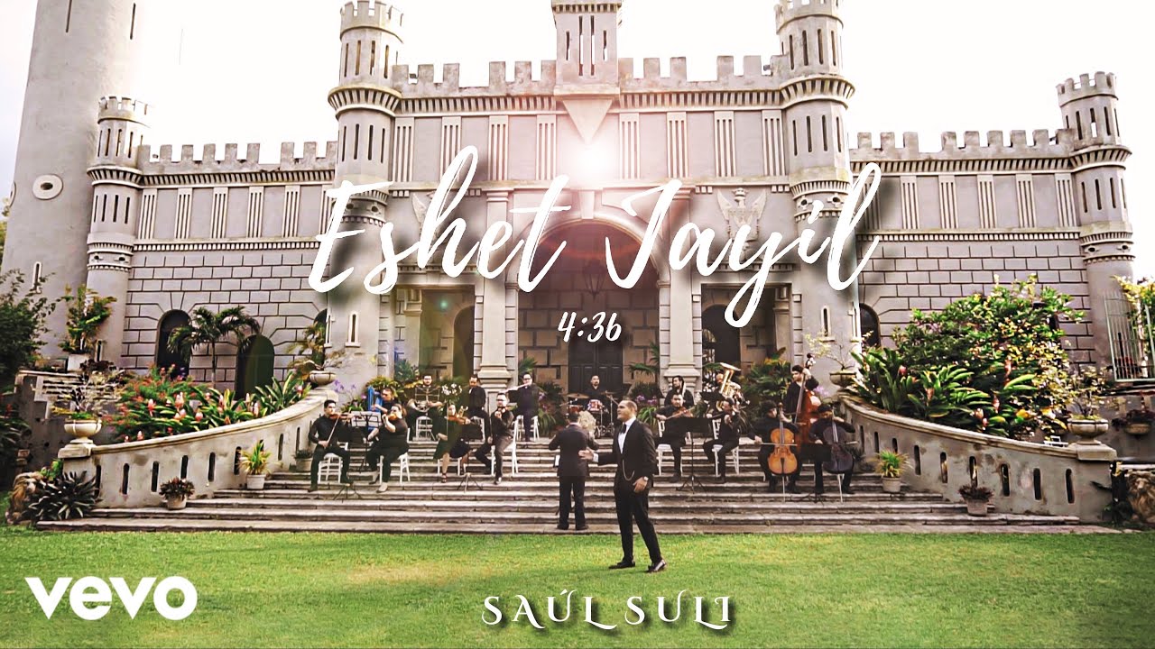 #Eshetjayil#theprayer#vevo                                Saul Suli 🏰 ESHET JAYIL (The Prayer)