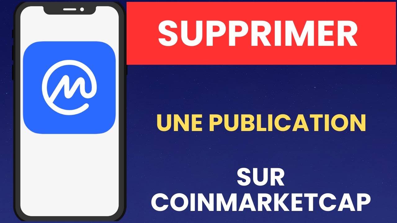 Comment supprimer une publication sur CoinMarketCap