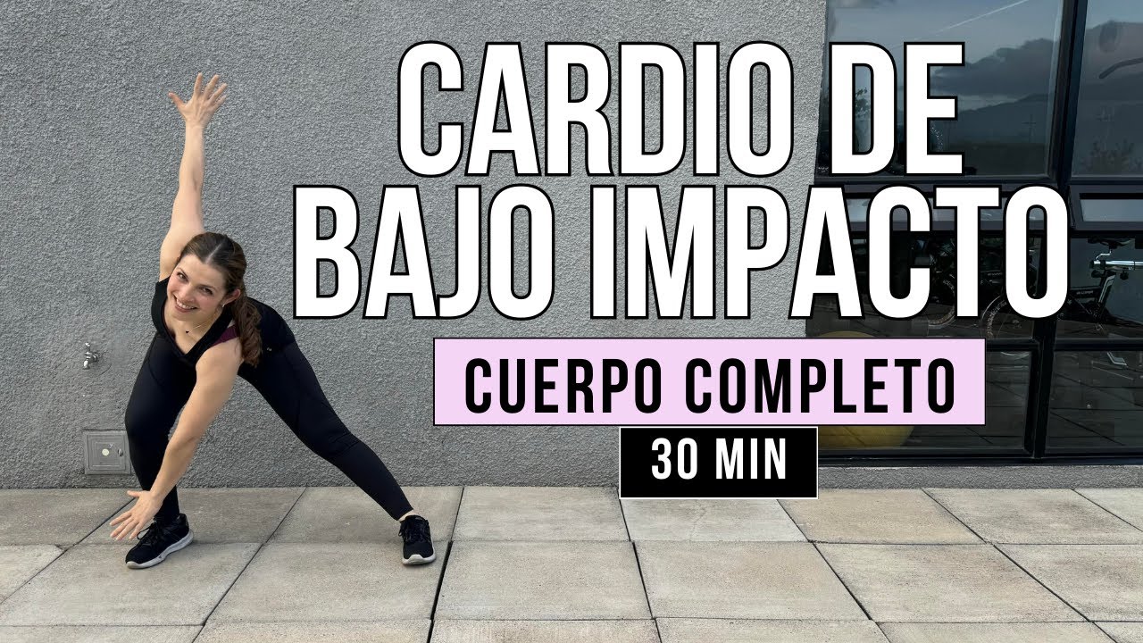 QUEMA CALORÍAS CON CARDIO CUERPO COMPLETO DE BAJO IMPACTO | 30 Minutos