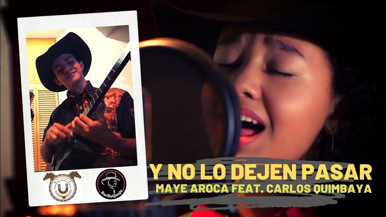 Y no lo dejen pasar, canta: Maye Aroca feat. Carlos Quimbaya. Letra: Carlos &laquo;Cachi&raquo; Orteg&oacute;n.