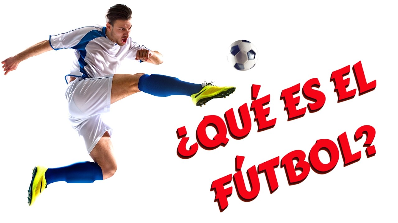 ¿QUÉ ES EL FÚTBOL? ║ Definición modalidad y reglas básicas