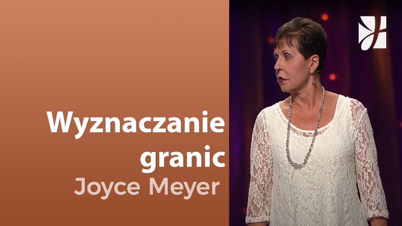 Wyznaczanie granic | Joyce Meyer | Kształtowanie charakteru