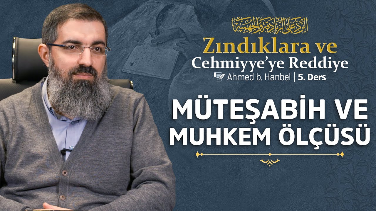 Cehmiyye’nin Muhkem ve Müteşabih Tanımı | Zındıklara ve Cehmiyye'ye Reddiye 5 | Halis Bayancuk Hoca