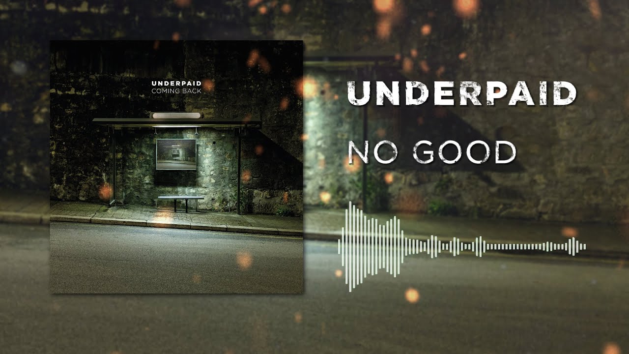 Underpaid &ndash; No Good (Official Visualizer)