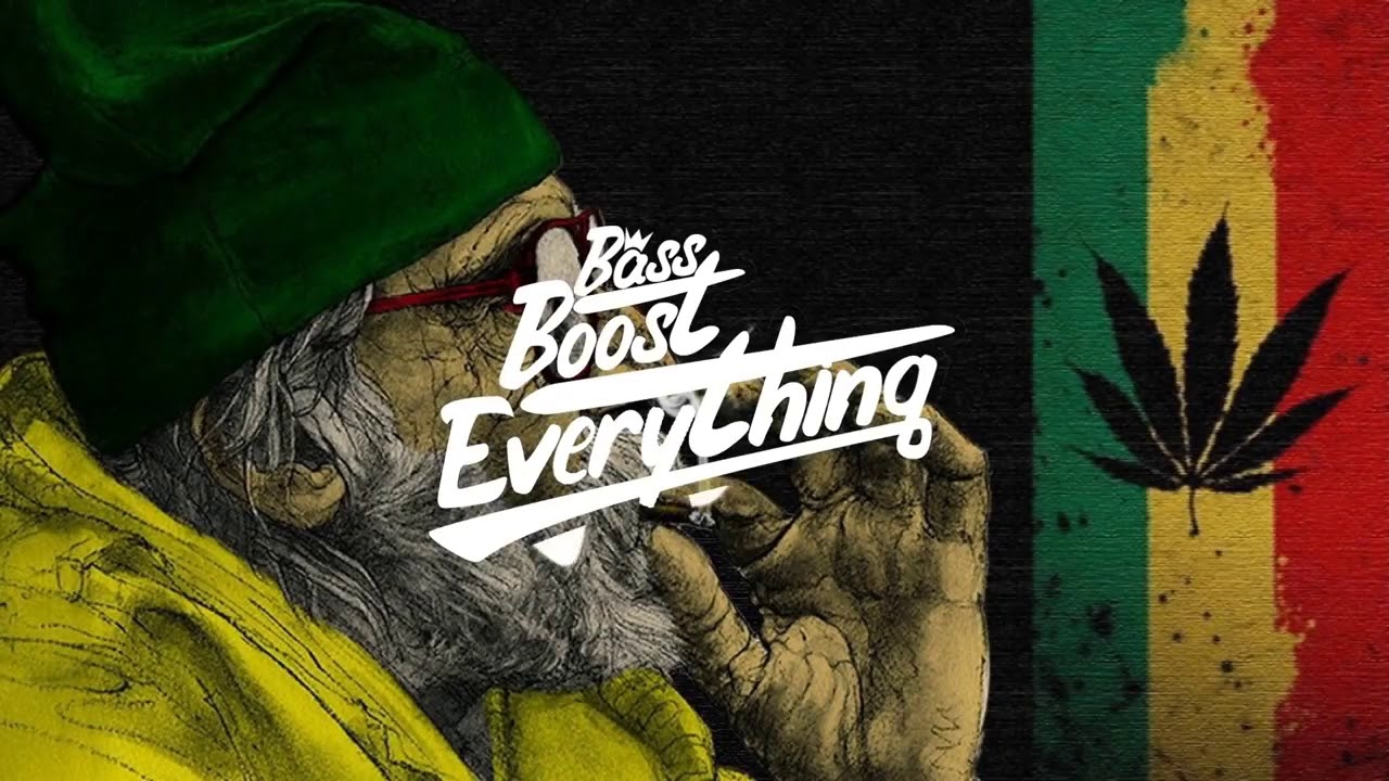 Bob marley Smoke weed everyday. [Xtra bass bosted]