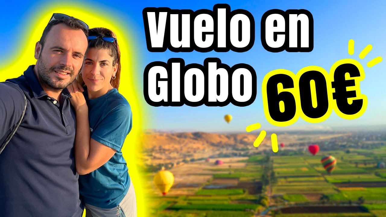 🇪🇬 NO TE VAYAS DE EGIPCIO sin hacer esto | Vuelo en Globo sobre Luxor