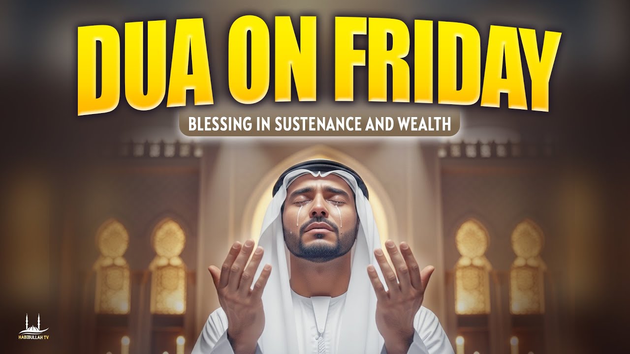 FRIDAY POWERFUL DUA FROM QURAN | All Problems solve -Success-Rizq-Happiness-Protection-Habibullah TV