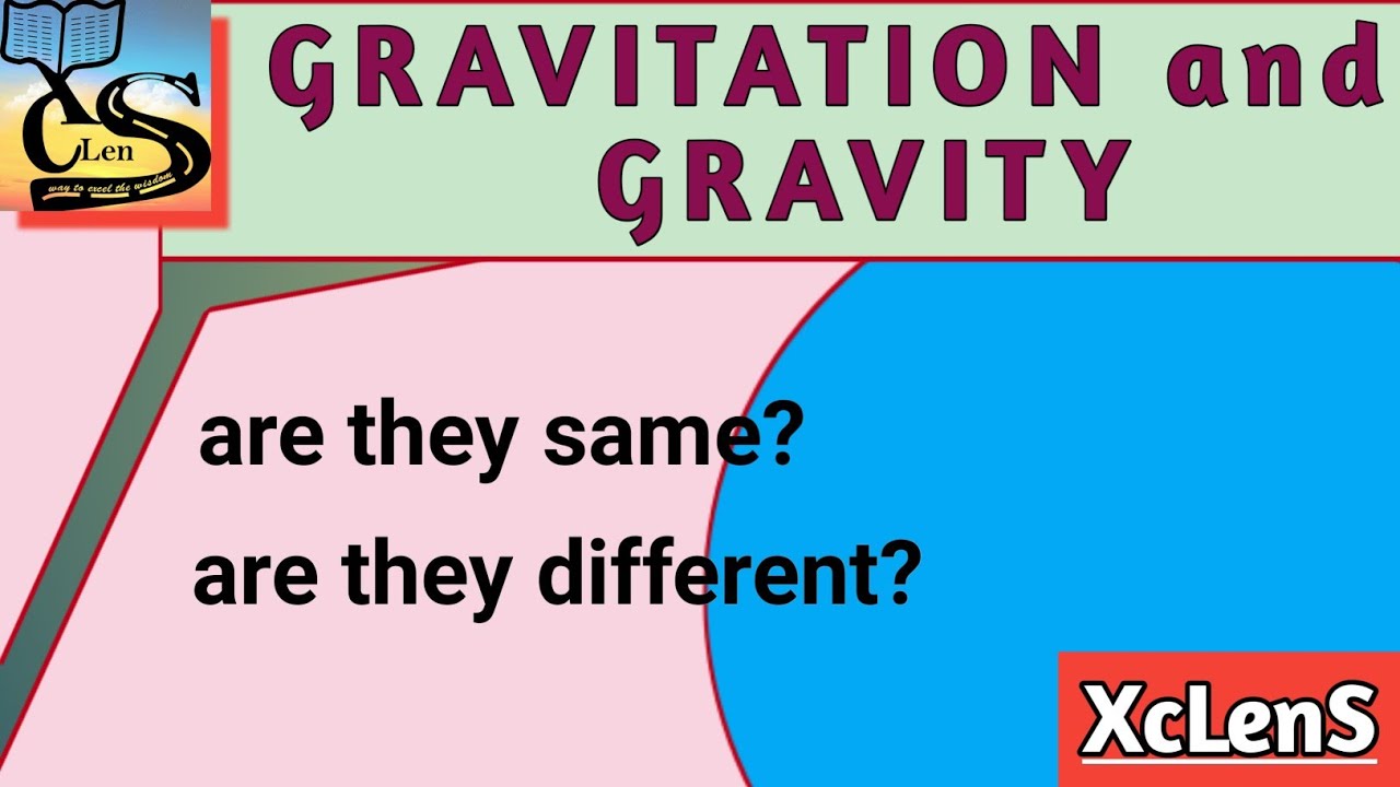 Difference Between Gravity and Gravitation.