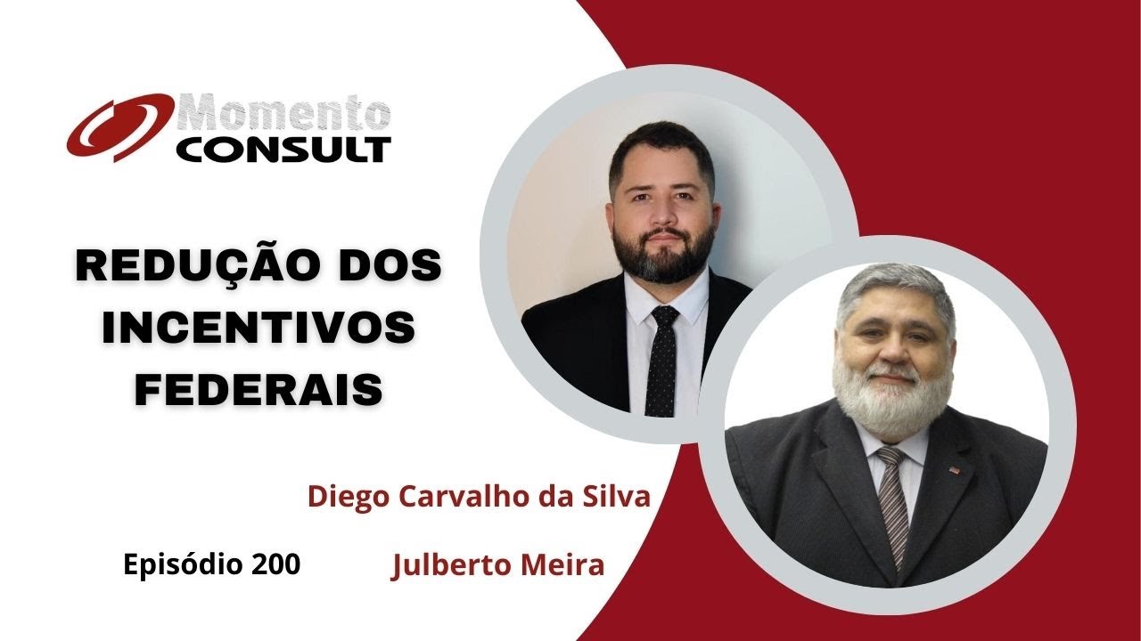 Momento Consult - Ep  200 Redução dos incentivos Federais