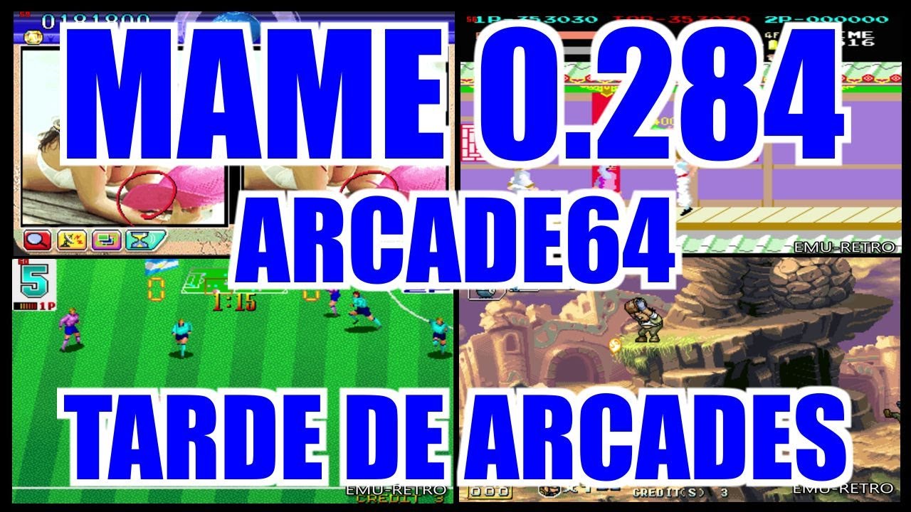 MAME 0.284 ARCADE64 TARDE DE ARCADES