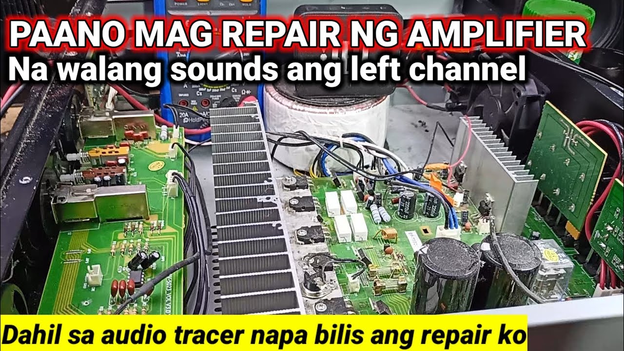 PAANO MAG REPAIR NG AMP NA SIRA ANG ISANG CHANNEL? SAKURA AV 5023-US