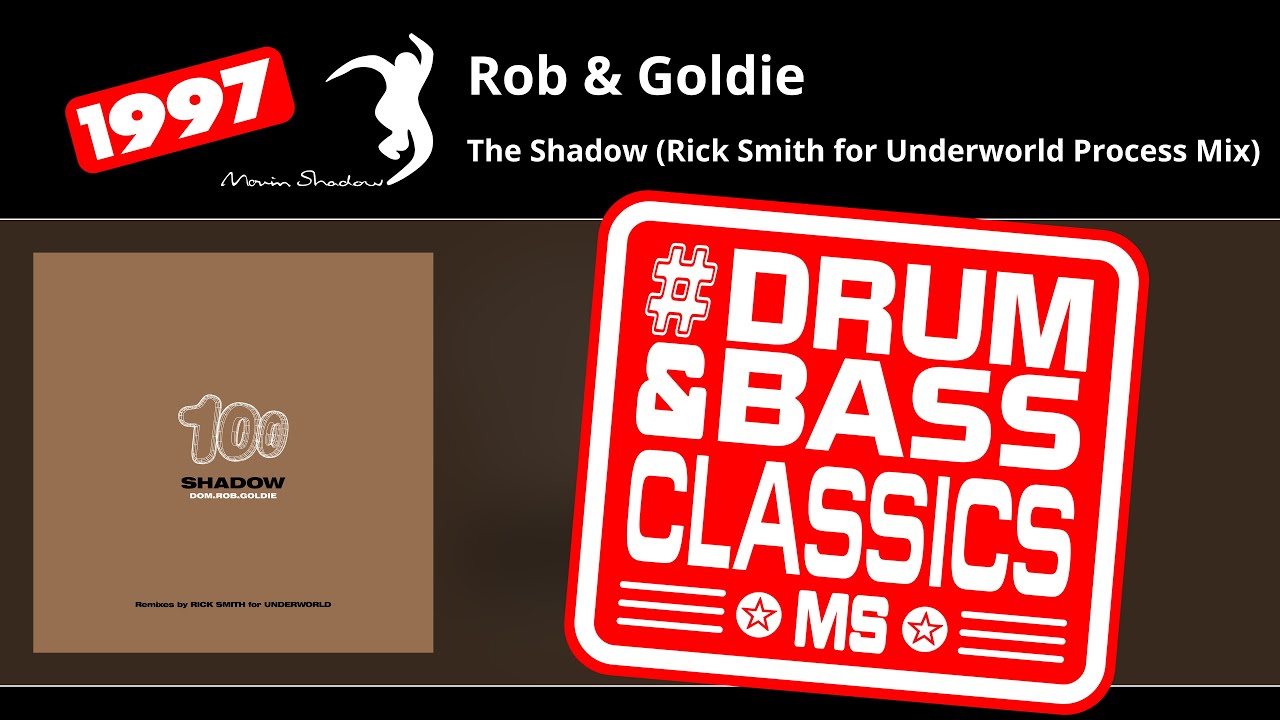 Rob & Goldie: The Shadow (Rick Smith for Underworld Process Mix) | SHADOW100R2-X | Moving Shadow