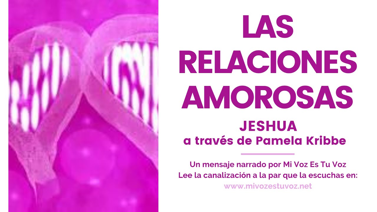 LAS RELACIONES AMOROSAS | Jeshua a través de Pamela Kribbe