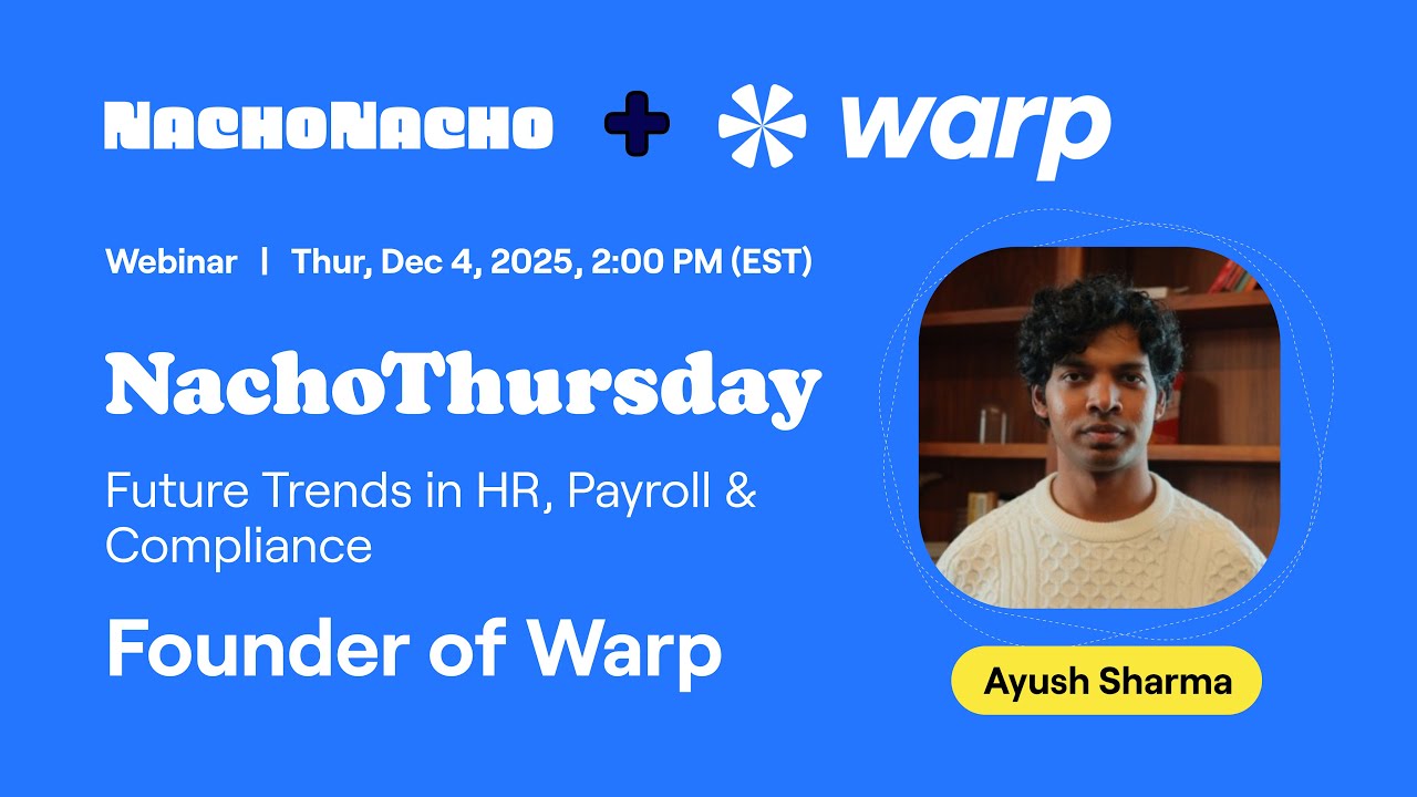 NachoTuesday: Future Trends in HR, Payroll & Compliance (Ft. Ayush Sharma, Founder of Warp)