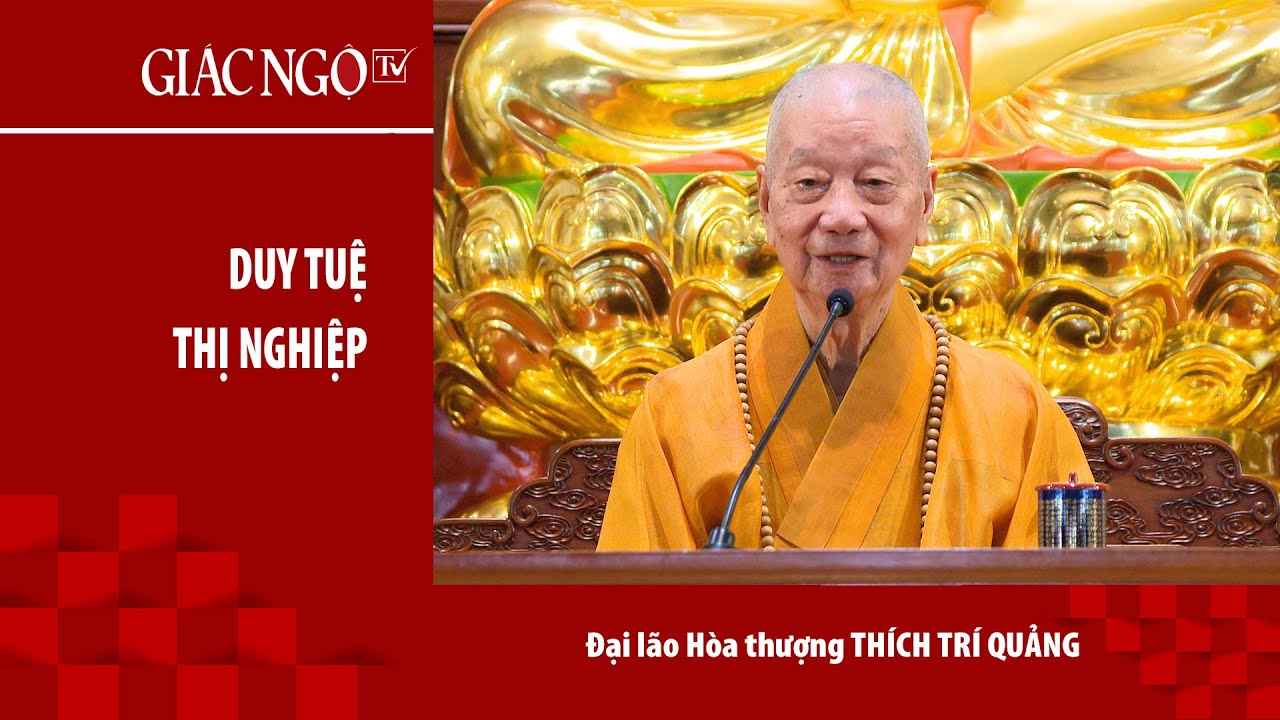 Đại lão Hòa thượng Thích Trí Quảng thuyết giảng: 