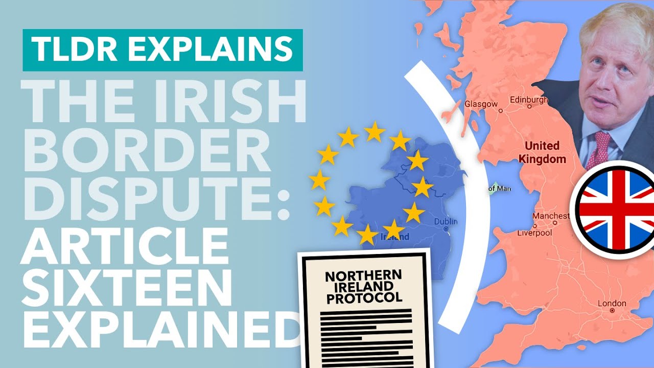 The Northern Ireland Protocol Dispute: Will the UK Trigger Article 16? - TLDR News