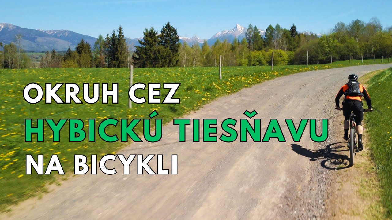 Okruh cez Hybick&uacute; Tiesňavu | Na bicykli | 4K