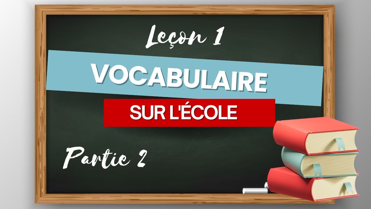 Apprends le Vocabulaire Scolaire en Français  – Pour Débutants