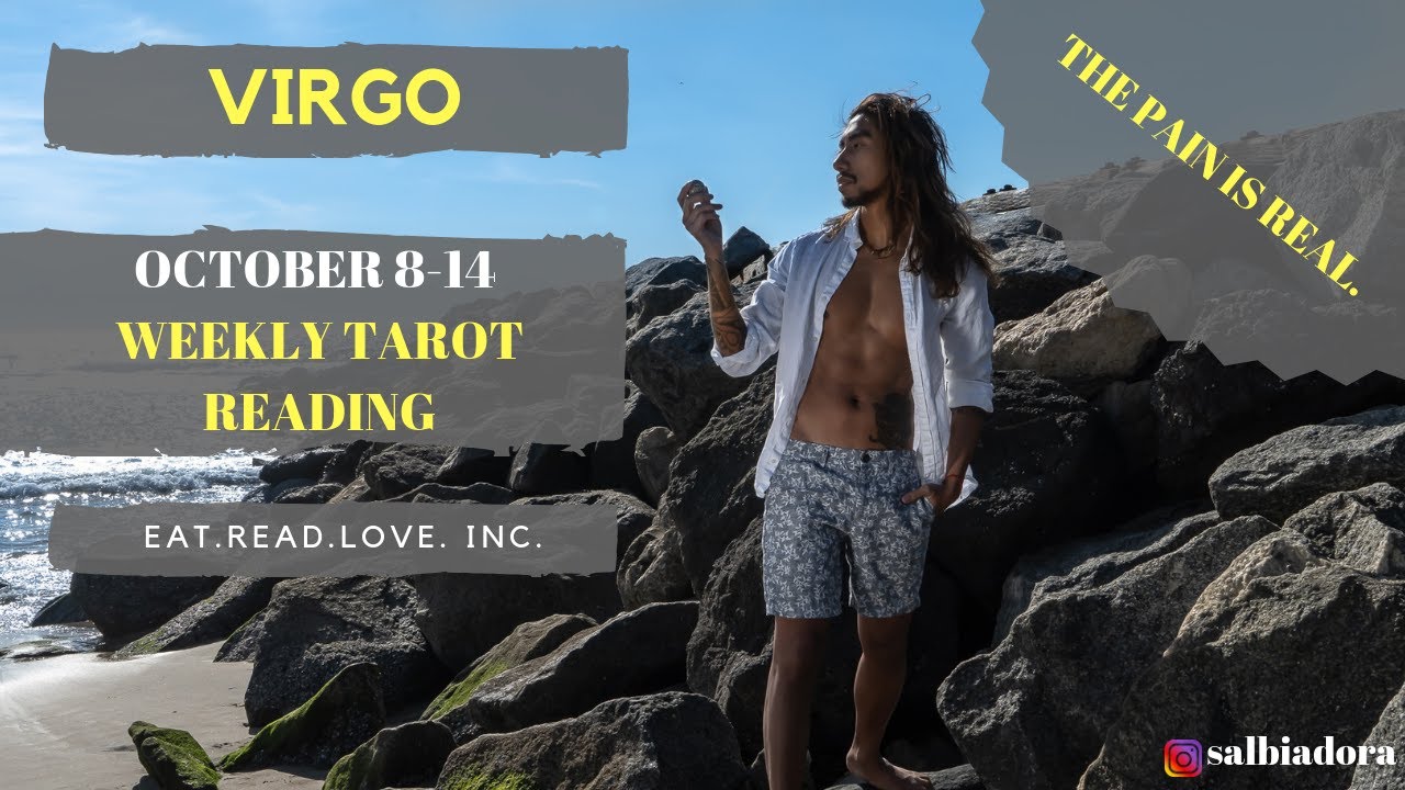 VIRGO - I’M A VIRGO AND I’M IN PAIN OCTOBER 8-14 WEEKLY TAROT READING