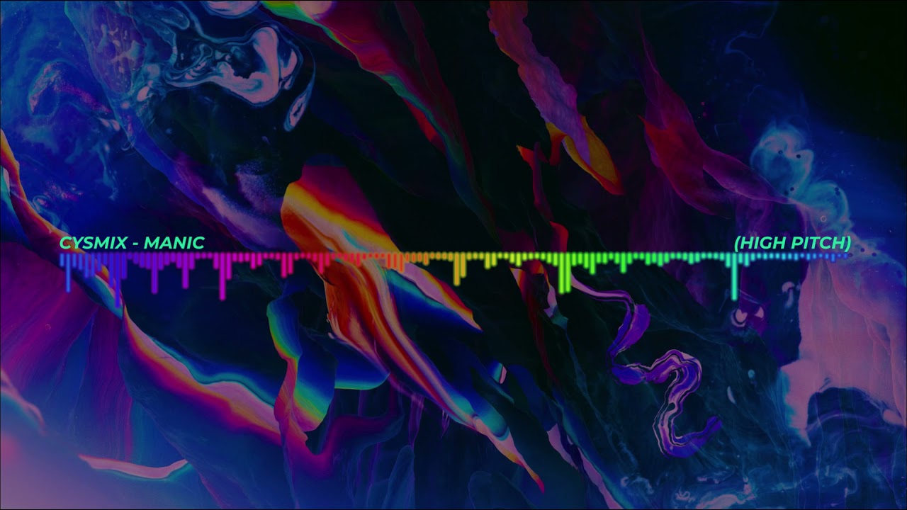 cYsmix - Manic (High Pitch)