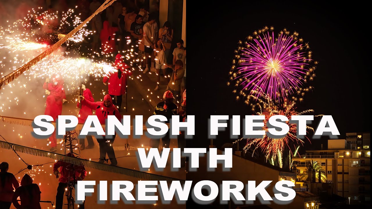 A SPANISH FIESTA WITH FIREWORKS