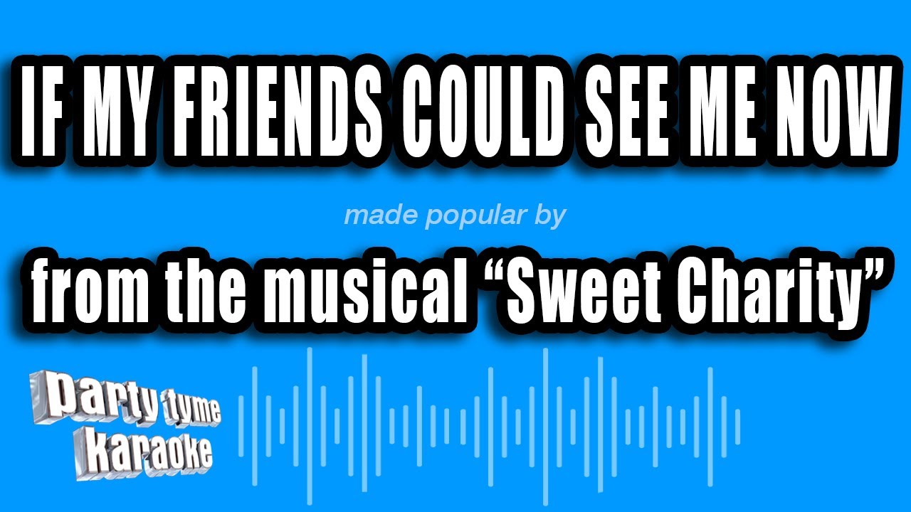 Sweet Charity - If My Friends Could See Me Now (Karaoke Version)