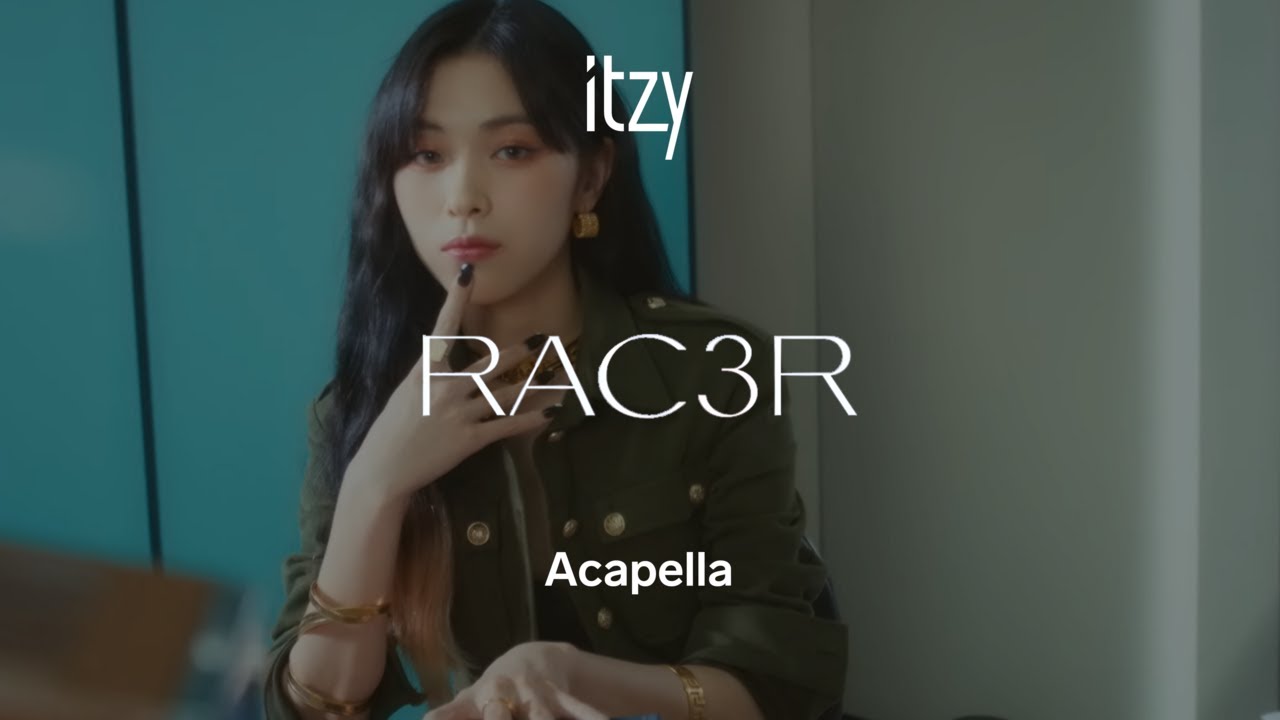 ITZY 「RACER」 Acapella