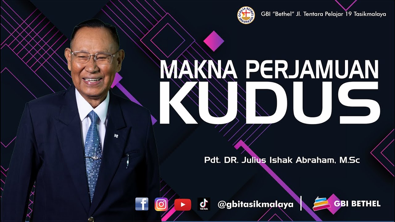 Pdt. DR. Julius Ishak Abraham M.Sc - MAKNA PERJAMUAN KUDUS